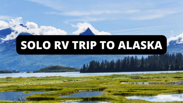 Solo RV Road Trip to Alaska