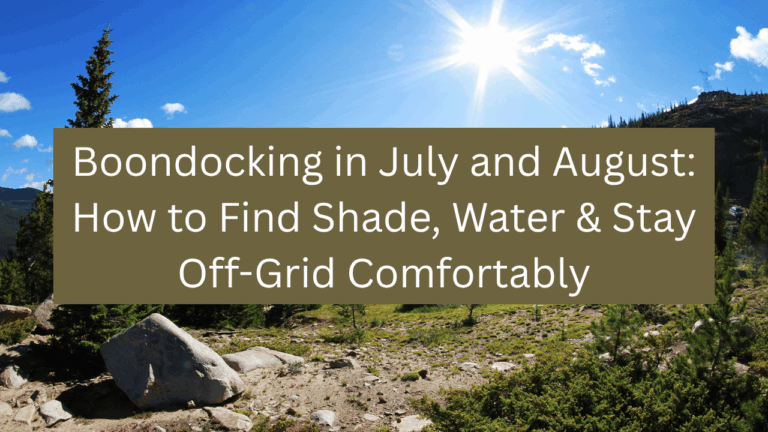 Real Life Summer Boondocking – Ultimate Tips You Need to Know